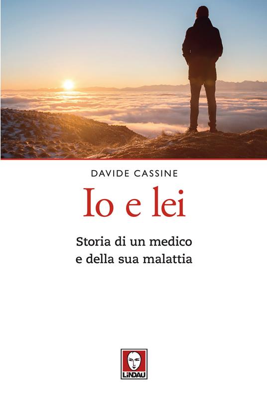 Io e lei. Storia di un medico e della sua malattia - Davide Cassine - copertina