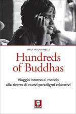 Hundreds of Buddhas. Appunti pedagogici semiseri di un viaggio attorno al mondo alla ricerca di nuovi paradigmi educativi