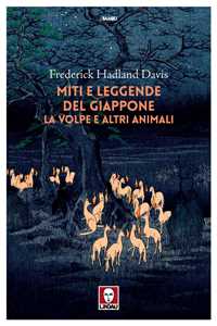 Libro Miti e leggende del Giappone. La volpe e altri animali Frederick Hadland Davis