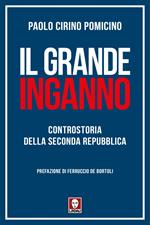 Il grande inganno. Controstoria della Seconda Repubblica