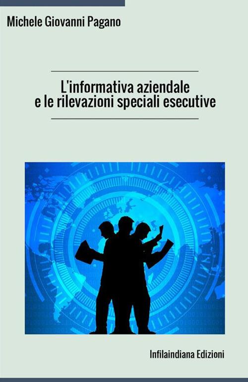 L' informativa aziendale e le rilevazioni speciali esecutive - Michele Giovanni Pagano - copertina