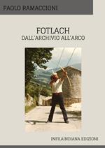 Fotlach. Dall'archivio all'arco