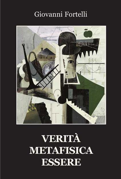 Verità metafisica essere - Giovanni Fortelli - copertina