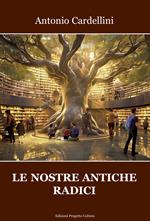 Le nostre antiche radici