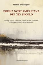 Poesia nordamericana del XIX secolo. Henry David Thoreau, Ralph Waldo Emerson, Emily Dickinson, Walt Whitman