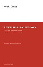 Renziani della prima ora. 2012-2016, una stagione del PD