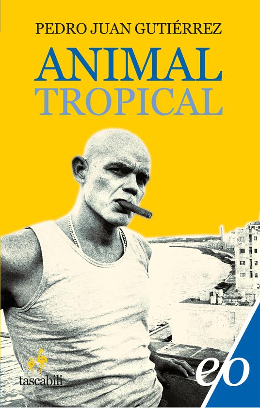 Animal tropical - Pedro Juan Gutiérrez,Pino Cacucci - ebook