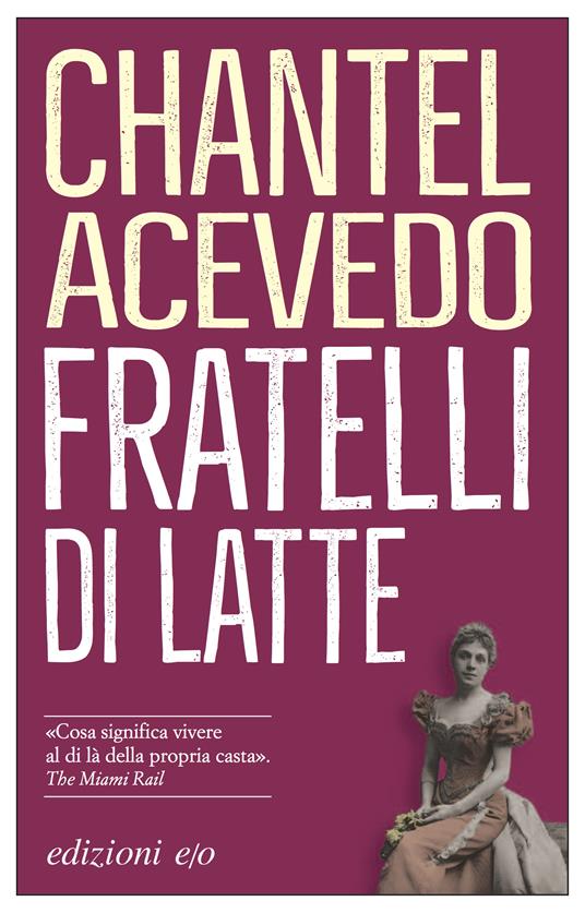 Fratelli di latte - Chantel Acevedo,Claudia Lionetti - ebook