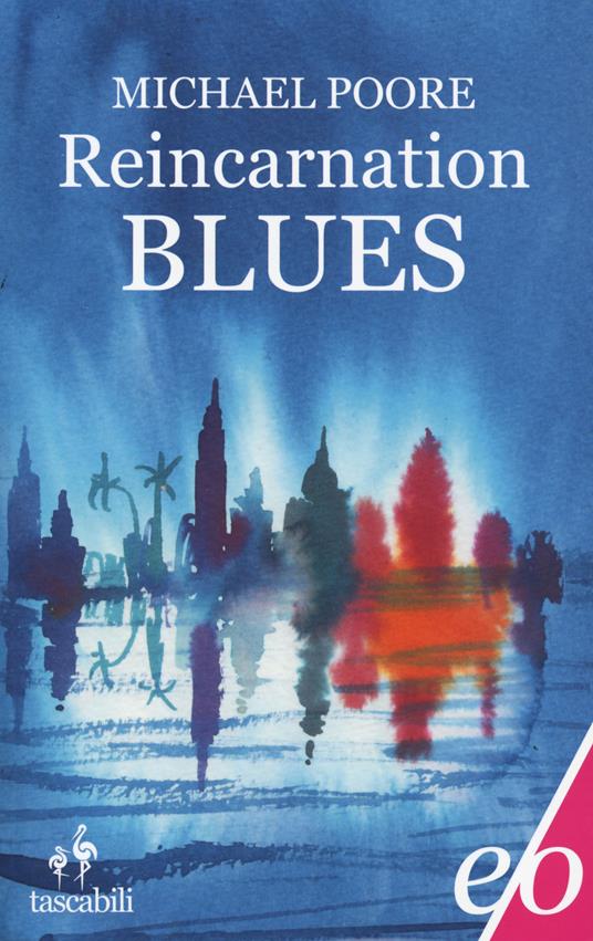 Reincarnation blues. Ediz. italiana - Michael Poore - copertina