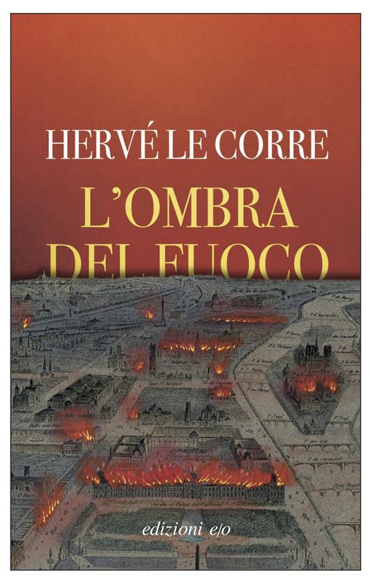 L' ombra del fuoco - Hervé Le Corre,Alberto Bracci Testasecca - ebook