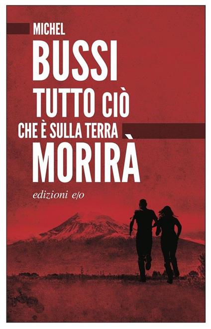 Tutto ciò che è sulla terra morirà - Michel Bussi - copertina