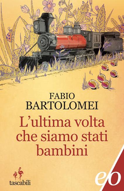 L'ultima volta che siamo stati bambini - Fabio Bartolomei - copertina