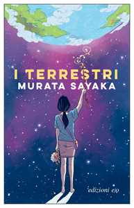 Libro I terrestri Sayaka Murata