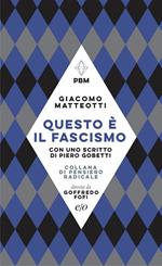 Questo è il fascismo. I discorsi del 31 gennaio 1921 e del 30 maggio 1924. Con uno scritto di Piero Gobetti