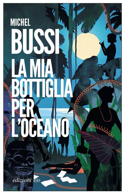 La mia bottiglia per l'oceano - Michel Bussi,Alberto Bracci Testasecca - ebook