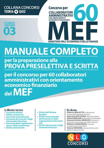 Concorso per 60 collaboratori MEF. Manuale completo per la preparazione prova preselettiva e scritta per il concorso per 60 collaboratori amministrativi con orientamento economico finanziario del MEF (codice concorso 03) - copertina