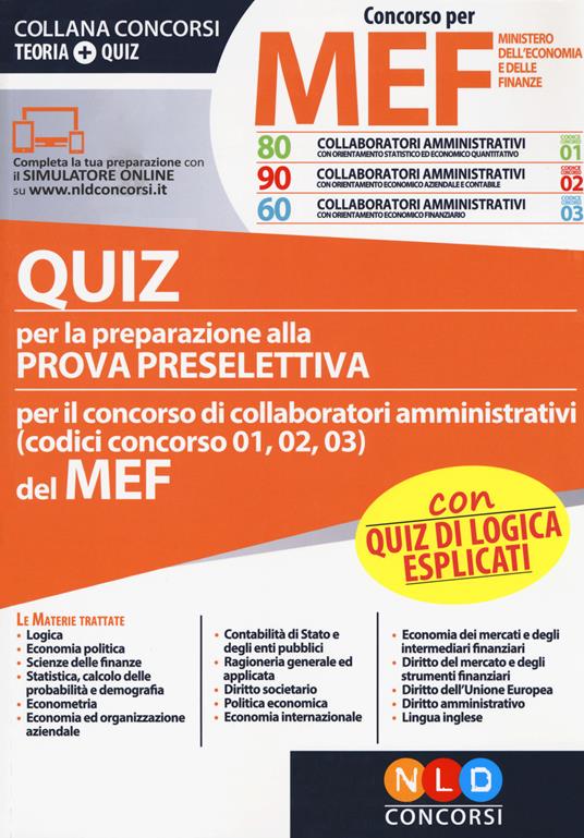 Concorso per 230 collaboratori MEF. Quiz per la preparazione alla prova preselettiva per il concorso di collaboratori amministrativi (codici concorso 01, 02, 03) del MEF. Con software di simulazione - copertina