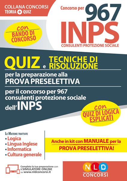 Concorso per 967 consulenti protezione sociale INPS. Quiz e tecniche di risoluzione per la preparazione alla prova preselettiva. Con software di simulazione - copertina