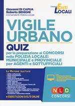 Vigile urbano. Quiz per la preparazione ai concorsi nella Polizia locale: municipale e provinciale per agenti e sottufficiali. Con software di simulazione