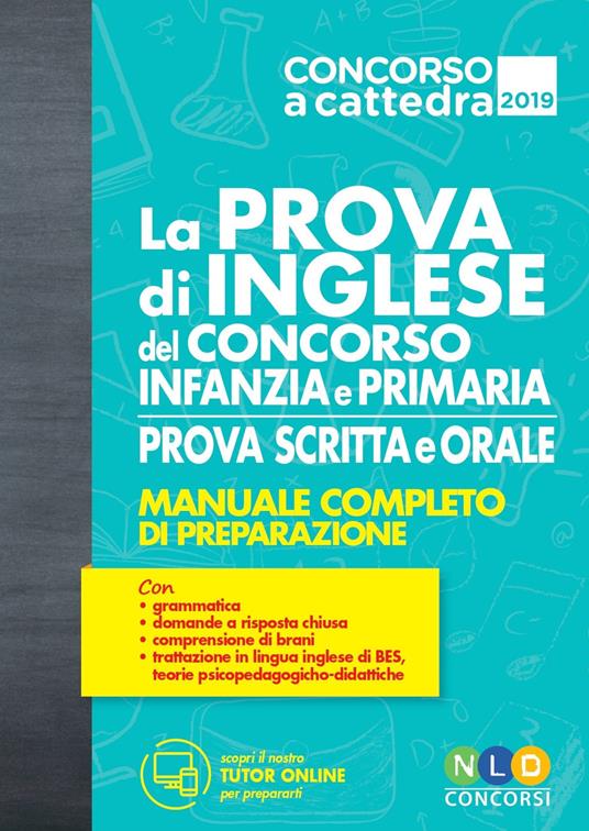 La prova di inglese del concorso scuola infanzia e primaria. Prova scritta  e orale. Manuale completo di preparazione. Con espansione online - Libro -  Nld Concorsi - Concorso a cattedra