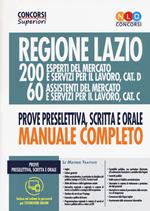 Regione Lazio. 200 esperti del mercato e servizi per il lavoro, cat. D; 60 assistenti del mercato e servizi per il lavoro, cat. C. Prova preselettiva, scritta e orale. Manuale completo. Con espansione online