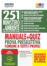 251 posti Ministero dell'Ambiente e della tutela del territorio e del mare. Manuale + quiz per la preparazione alla prova preselettiva comune a tutti i profili. Con software di simulazione