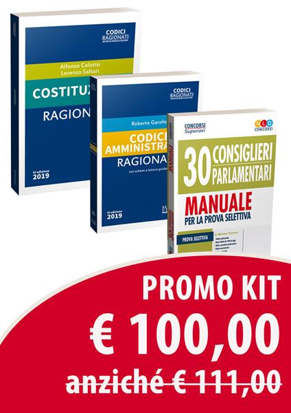 Kit 30 consiglieri parlamentari. Manuale per la prova selettiva-Costituzione ragionata-Codice amministrativo ragionato - Alfonso Celotto,Lorenzo Saltari,Roberto Garofoli - copertina