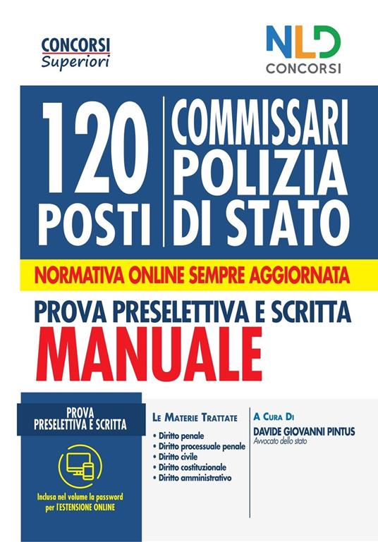 Concorso 120 posti Commissario Polizia Di Stato. Manuale completo per la prova preselettiva e scritta - copertina