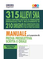 Concorso 315 allievi dirigenti SNA. Manuale per la preparazione alla prova preselettiva scritta e orale