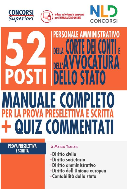 Concorso 52 posti per personale amministrativo. Corte dei Conti e Avvocatura dello Stato. Manuale completo prove preselettive e scritte + Quiz commentati - copertina