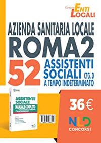 Concorso Asl Roma 2. Manuale completo per il concorso di 52 assistenti sociali Ctg D a tempo indeterminato - copertina