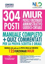 Concorso MIUR 304 posti di funzionario amministrativo giuridico contabile. Manuale completo per la preparazione alla prova scritta e orale. Nuova ediz.