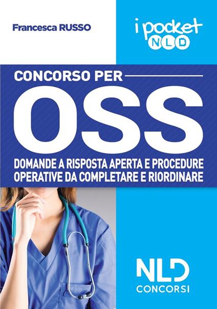 Concorso per OSS. Domande a risposta aperta e procedure operative da completare e riordinare. Nuova ediz. - Angela Speranza - copertina