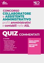 Concorso collaboratore e assistente amministrativo nelle Aziende Sanitarie Locali ASL. Quiz commentati. Nuova ediz.