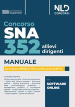 Concorso 352 allievi dirigenti SNA. Manuale per la prova preselettiva e prima prova scritta. Con software di simulazione