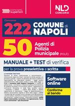 Concorso 222 posti Comune di Napoli: manuale per 50 unità con il profilo di agente di polizia municipale (Cod. POL/C)