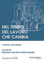 Nel tempo del lavoro che cambia. L'uomo, una risorsa