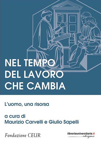 Nel tempo del lavoro che cambia. L'uomo, una risorsa - copertina