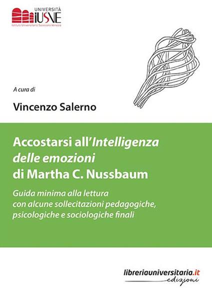 Accostarsi all'«Intelligenza delle emozioni» di Martha C. Nussbaum. Guida minima alla lettura con alcune sollecitazioni pedagogiche, psicologiche e sociologiche finali - copertina