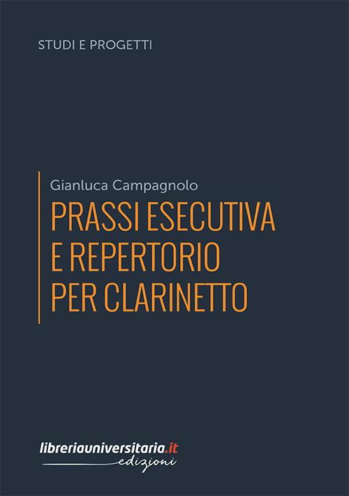 Prassi esecutiva e repertorio per clarinetto - Gianluca Campagnolo - copertina