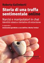 Storia di una truffa sentimentale online. Narcisi e manipolatori in chat