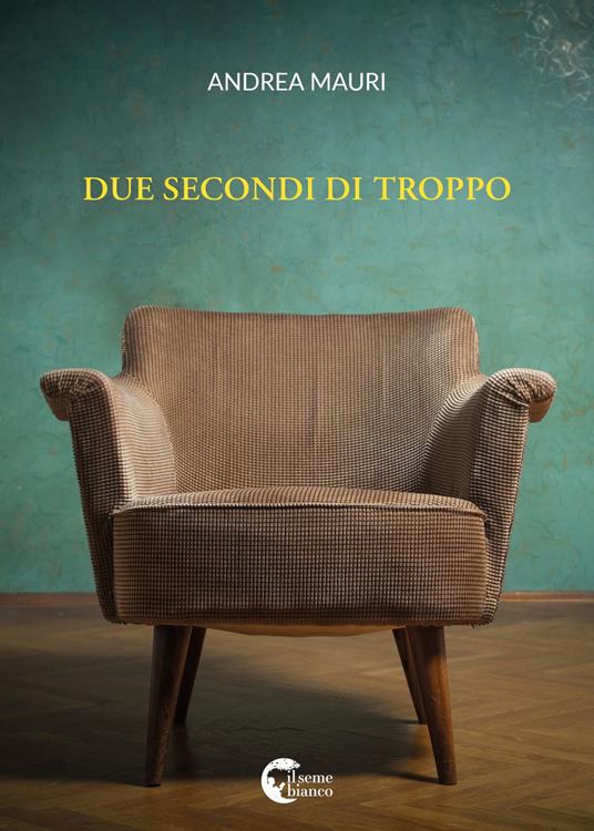 Due secondi di troppo - Andrea Mauri - copertina