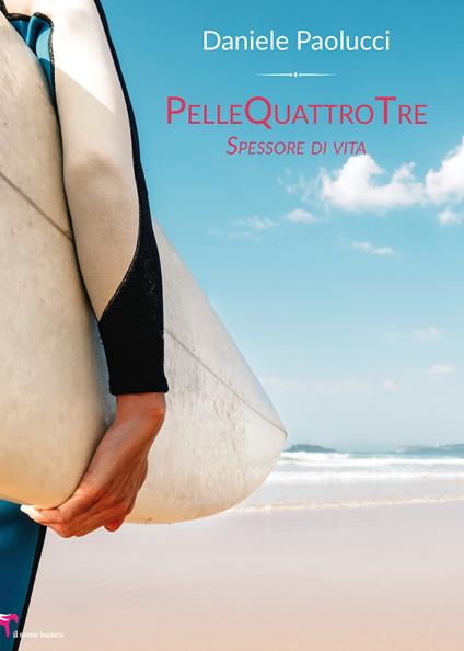 Pellequattrotre. Spessore di vita - Daniele Paolucci - copertina