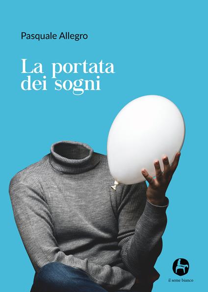La portata dei sogni - Pasquale Allegro - copertina