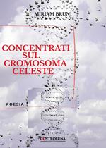 Concentrati sul cromosoma celeste