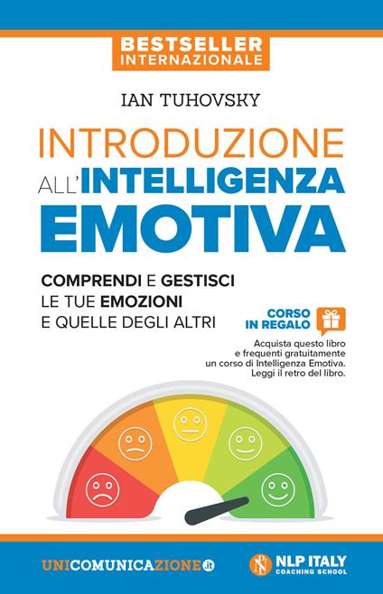 Introduzione all'intelligenza emotiva. Comprendi e gestisci le tue emozioni e quelle degli altri - Ian Tuhovsky - copertina