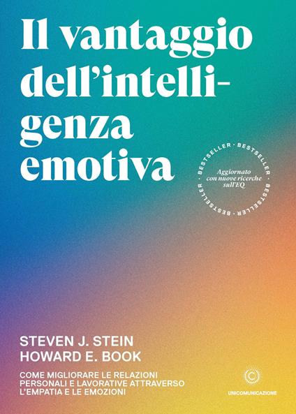 Il vantaggio dell'intelligenza emotiva. Come migliorare le relazioni personali e lavorative attraverso l'empatia e le emozioni - Steven J. Stein,Howard E. Book - copertina