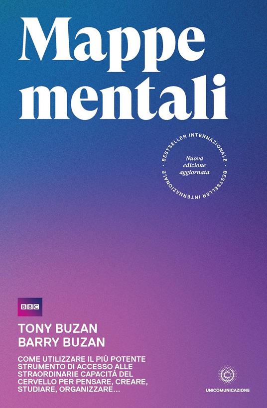 Mappe mentali. Come utilizzare il più potente strumento di accesso alle straordinarie capacità del cervello per pensare, creare, studiare, organizzare - Tony Buzan,Barry Buzan - copertina