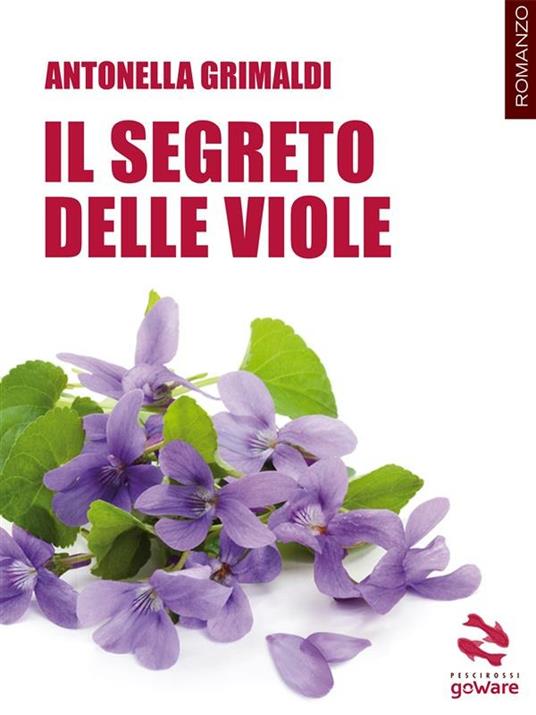 Il segreto delle viole - Antonella Grimaldi - ebook