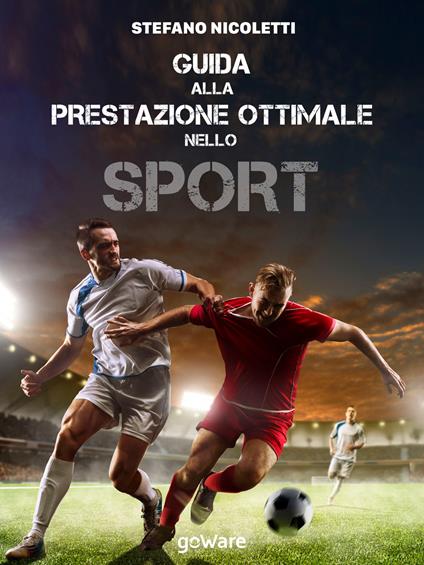 Guida alla prestazione ottimale nello sport - Stefano Nicoletti - copertina